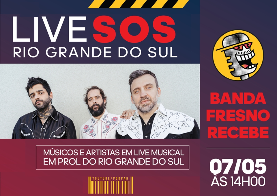 Fresno e Podpah se unem em live solidária em prol do Rio Grande do Sul