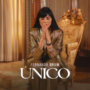 Fernanda Brum apresenta seu novo single: "Único"