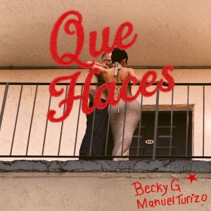 Becky G & Manuel Turizo lançam "Que Haces", celebrando um amor que desafia o tempo
