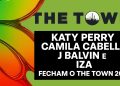 É hoje! Katy Perry, Camila Cabelo, J Balvin e IZA fecham o The Town 2025